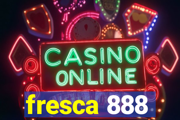 fresca 888